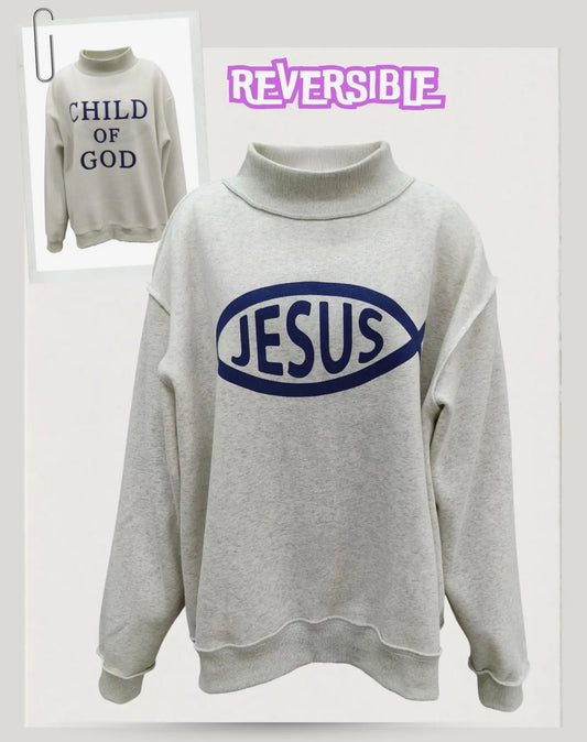 *PREORDER* Reversible Mock Neck Sweatshirt (Jesus/Child of God)